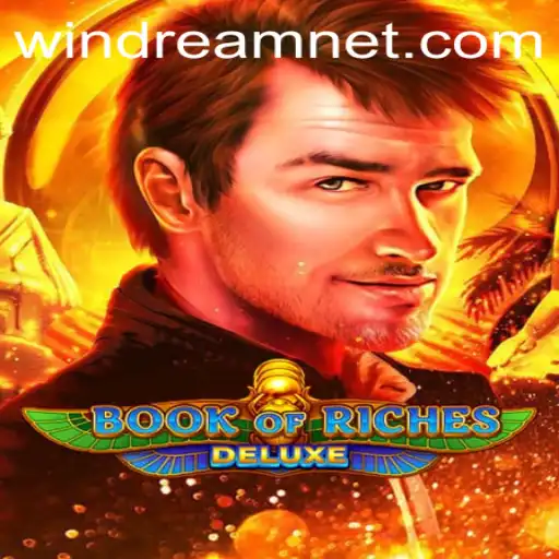Discover the Thrilling World of Book of Riches Deluxe and the Mysterious WINDREAM