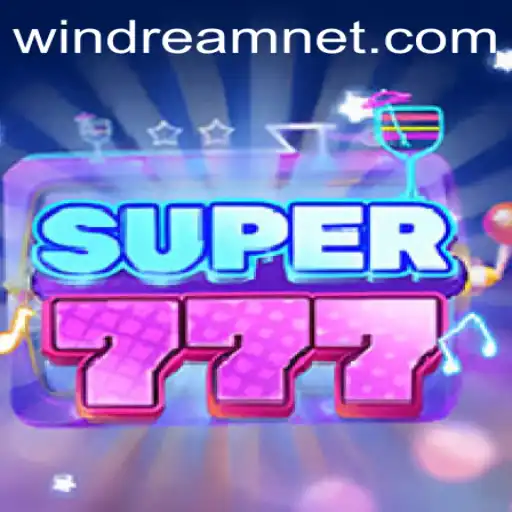 The Exciting World of Super777: Unveiling WINDREAM